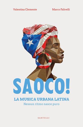 Saoco! La musica urbana latina - Valentina Clemente, Marco Falivelli - Libro Santelli Editore 2026, Varia | Libraccio.it