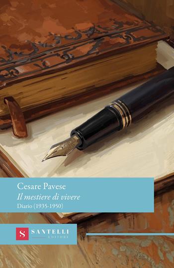 Il mestiere di vivere. Diario (1935-1950) - Cesare Pavese - Libro Santelli Editore 2026, Grandi classici Santelli | Libraccio.it