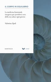 Il corpo in equilibrio. La medicina funzionale integrata