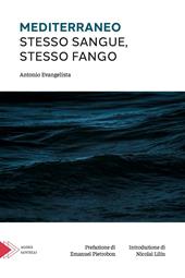 Mediterraneo. Stesso sangue, stesso fango