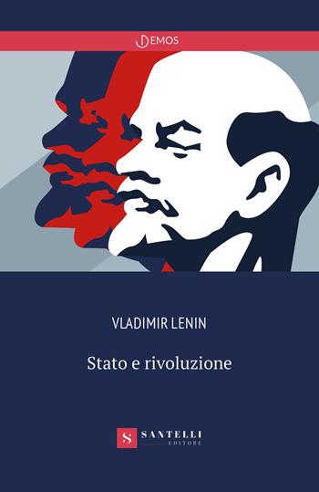 Stato e rivoluzione - Lenin - Libro Santelli 2023, Grandi classici politica | Libraccio.it