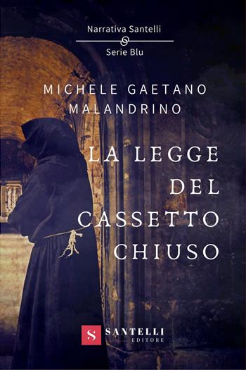 La legge del cassetto chiuso - Michele Malandrino - Libro Santelli 2023, Narrativa Santelli. Serie blu | Libraccio.it
