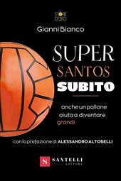 Super santos subito. Anche un pallone aiuta a diventare grandi