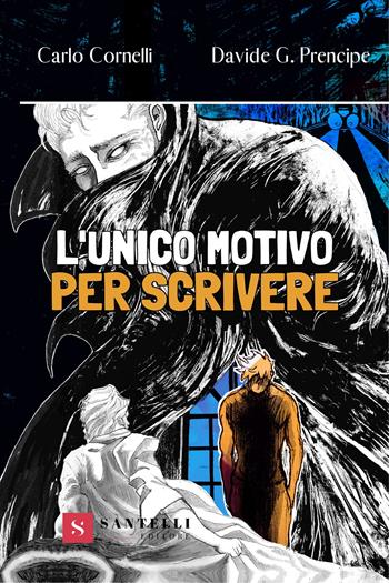 L'unico motivo per scrivere - Carlo Cornelli, Davide G. Prencipe - Libro Santelli 2022, Narrativa Santelli. Serie rosa | Libraccio.it