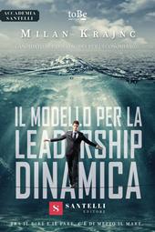 Il modello per la leadership dinamica. Tra il dire e il fare, c'è di mezzo il mare