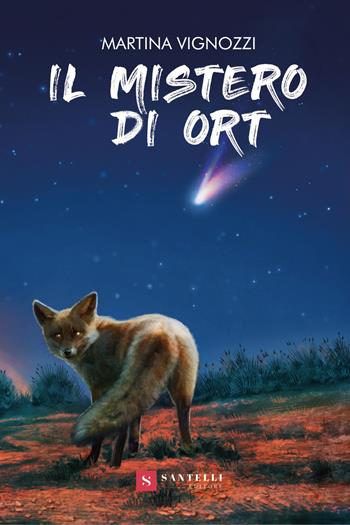 Il mistero di Ort - Martina Vignozzi - Libro Santelli 2021 | Libraccio.it
