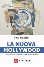 La nuova Hollywood. La ri-scrittura dei generi del cinema classico