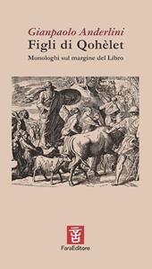 Figli di Qohèlet. Monologhi sul margine del Libro