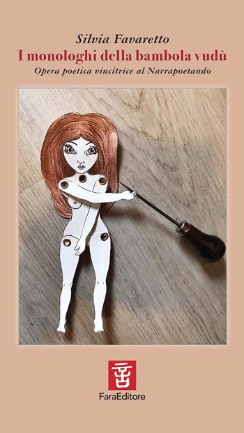I monologhi della bambola vudù - Silvia Favaretto - Libro Fara 2022, Spiccioli | Libraccio.it