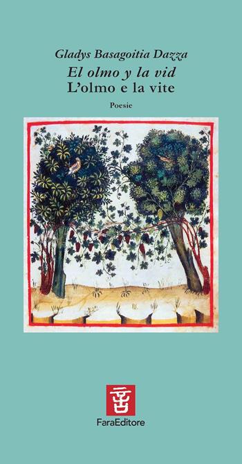 El olmo y la vid-L'olmo e la vite. Ediz. bilingue - Gladys Basagoitia Dazza - Libro Fara 2022, Vademecum | Libraccio.it