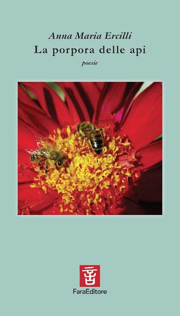 La porpora delle api - Anna Maria Ercilli - Libro Fara 2021, Spiccioli | Libraccio.it