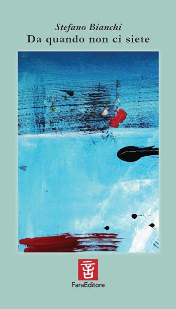Da quando non ci siete - Stefano Bianchi - Libro Fara 2021, Spiccioli | Libraccio.it