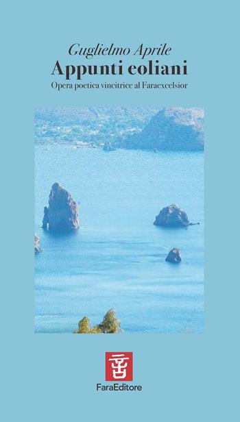 Appunti eoliani - Guglielmo Aprile - Libro Fara 2024, Spiccioli | Libraccio.it