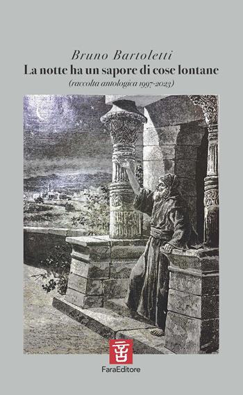 La notte ha un sapore di cose lontane (raccolta antologica 1997-2023) - Bruno Bartoletti - Libro Fara 2024, Nèfesh | Libraccio.it