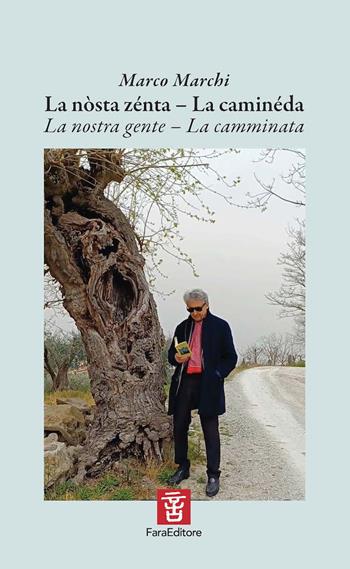 La nòsta zénta. La caminéda-La nostra gente. La camminata. Ediz. multilingue - Marco Marchi - Libro Fara 2024 | Libraccio.it