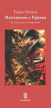 Matrimonio a Tijuana. Racconti vincitori al Narrapoetando