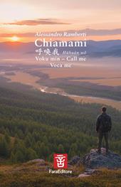 Chiamami. Ediz. italiana, inglese, cinese, latina ed esperanto