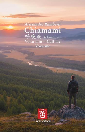 Chiamami. Ediz. italiana, inglese, cinese, latina ed esperanto - Alessandro Ramberti - Libro Fara 2026 | Libraccio.it