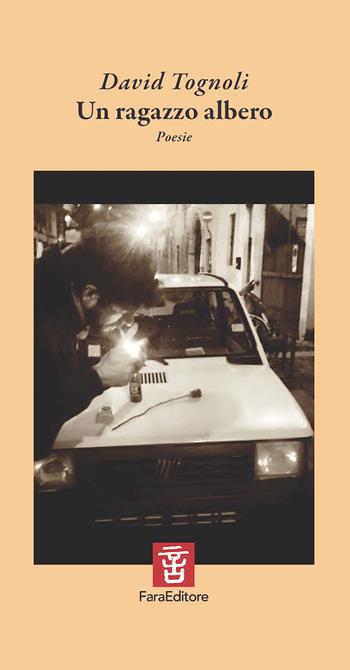 Un ragazzo albero - David Tognoli - Libro Fara 2025, Crossover | Libraccio.it