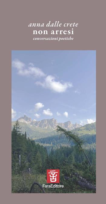 Non arresi. Conversazioni poetiche - Anna Dalle Crete - Libro Fara 2025, Crossover | Libraccio.it