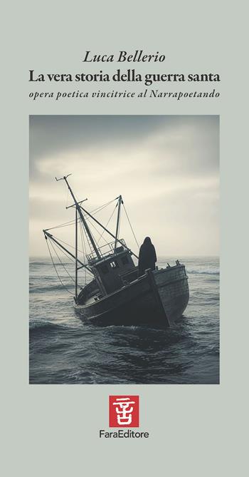 La vera storia della guerra santa. Opera poetica vincitrice al Narrapoetando - Luca Bellerio - Libro Fara 2026, Crossover | Libraccio.it