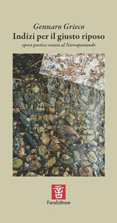 Indizi per il giusto riposo. Opera poetica votata al narrapoetando. Ediz. illustrata