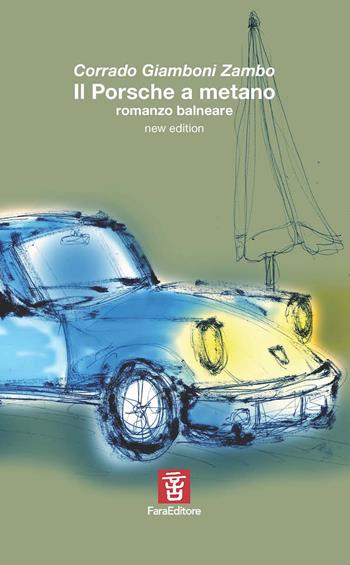Il Porsche a metano. Romanzo balneare - Corrado Giamboni - Libro Fara 2025 | Libraccio.it