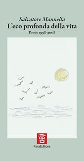 L'eco profonda della vita. Poesie 1998-2008