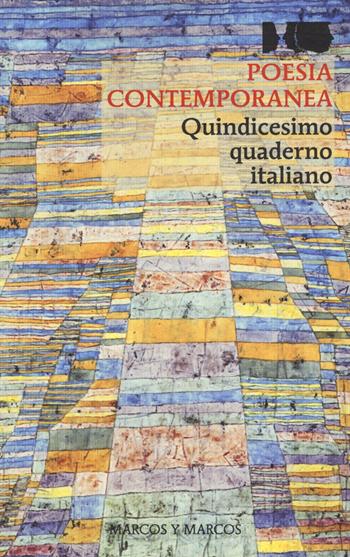 Poesia contemporanea. Quindicesimo quaderno italiano  - Libro Marcos y Marcos 2021, I testi di testo a fronte | Libraccio.it