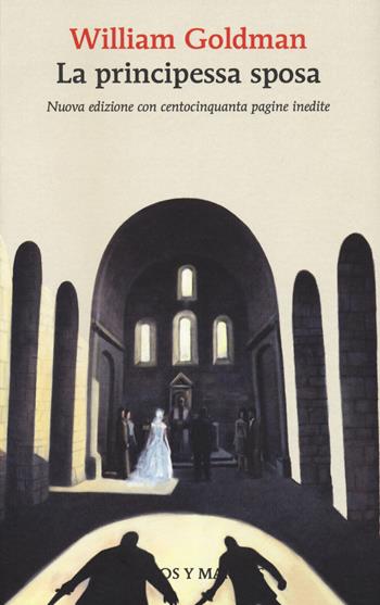 La principessa sposa. Nuova ediz. - William Goldman - Libro Marcos y Marcos 2021, Gli alianti | Libraccio.it
