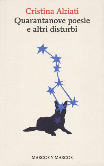 Quarantanove poesie e altri disturbi - Cristina Alziati - Libro Marcos y Marcos 2023, Gli alianti | Libraccio.it
