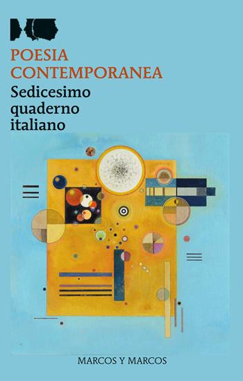 Poesia contemporanea. Sedicesimo quaderno italiano  - Libro Marcos y Marcos 2023 | Libraccio.it