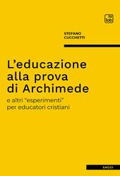 L' educazione alla prova di Archimede e altri «esperimenti» per educatori cristiani