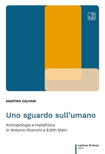 Uno sguardo sull'umano. Antropologia e metafisica in Antonio Rosmini e Edith Stein - Martina Galvani - Libro tab edizioni 2020 | Libraccio.it