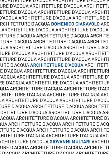 Architetture d'acqua. Le forme dell'acqua. Ediz. italiana e inglese - Giovanni Multari, Domenico Ciaravolo - Libro tab edizioni 2022, Architetture | Libraccio.it