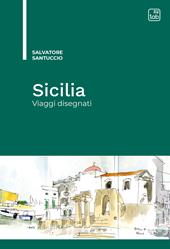 Sicilia. Viaggi disegnati. Ediz. illustrata