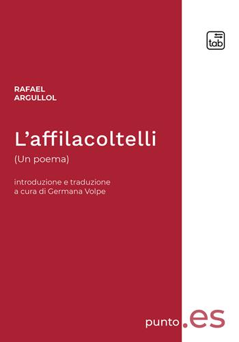 L'affilacoltelli. Ediz. italiana e spagnola - Rafael Argullol - Libro tab edizioni 2021, Punto.es. Discorsi culturali su Spagna e dintorni | Libraccio.it