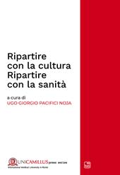 Ripartire con la cultura. Ripartire con la sanità. Rapporto CIRS 2021. Ediz. multilingue