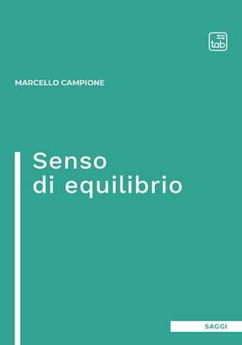 Senso di equilibrio - Marcello Campione - Libro tab edizioni 2021 | Libraccio.it