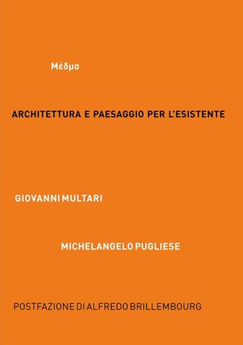 Architettura e paesaggio per l'esistente. MEDMA. Ediz. italiana e inglese - Giovanni Multari, Michelangelo Pugliese - Libro tab edizioni 2023, Architetture | Libraccio.it