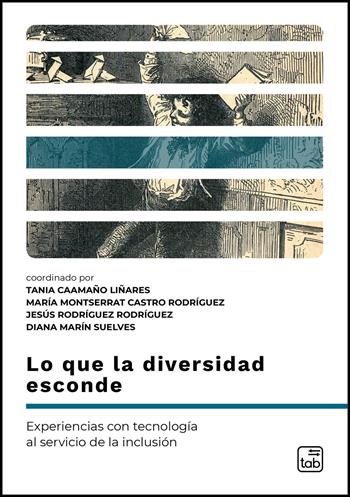 Lo que la diversidad esconde. Experiencias con tecnología al servicio de la inclusión  - Libro tab edizioni 2022, Differentia | Libraccio.it