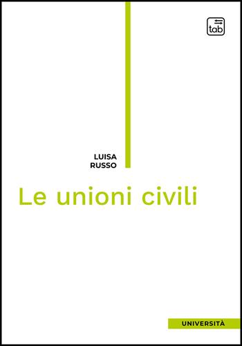 Le unioni civili - Luisa Russo - Libro tab edizioni 2022, Università | Libraccio.it