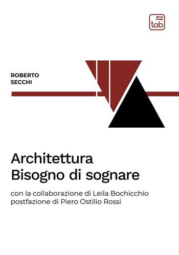 Architettura. Bisogno di sognare - Roberto Secchi, Leila Bochicchio - Libro tab edizioni 2022, Bauhaus 101. Intercultural Dialogue book | Libraccio.it