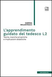 L'apprendimento guidato del tedesco L2. Teorie, ricerche empiriche e implicazioni didattiche