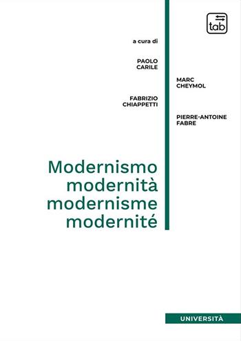 Modernismo, modernità, modernisme, modernité  - Libro tab edizioni 2023 | Libraccio.it