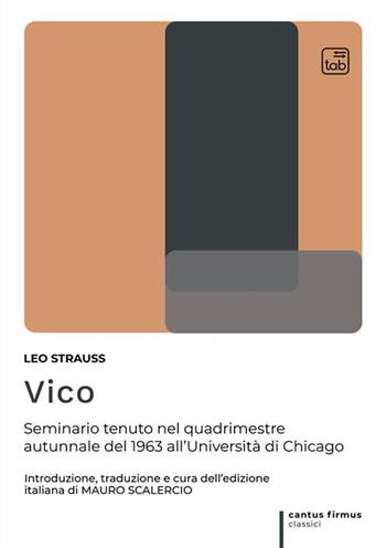 Vico. Seminario tenuto nel quadrimestre autunnale del 1963 all'Università di Chicago - Leo Strauss - Libro tab edizioni 2023, Cantus firmus. Classici | Libraccio.it