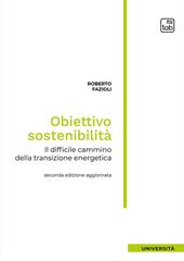 Obiettivo sostenibilità. Il difficile cammino della transizione energetica