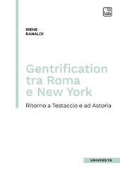 Gentrification tra Roma e New York. Ritorno a Testaccio e ad Astoria