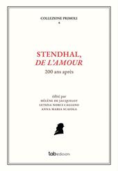 Stendhal, De l'Amour. 200 ans après