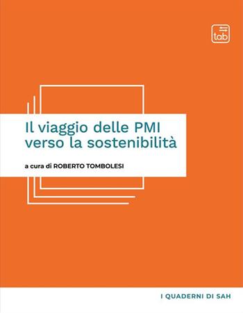 Il viaggio delle PMI verso la sostenibilità  - Libro tab edizioni 2024, I quaderni di Sah | Libraccio.it